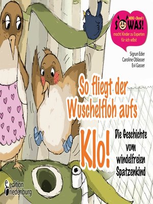 cover image of So fliegt der Wuschelfloh aufs Klo! Die Geschichte vom windelfreien Spatzenkind